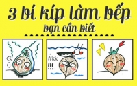 3 bí kíp làm bếp bạn cần bỏ túi ngay 