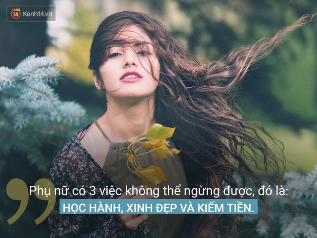 Là con gái, ra đường phải ăn mặc như công chúa, làm việc thì hãy giống đàn ông và sống như một nữ thần