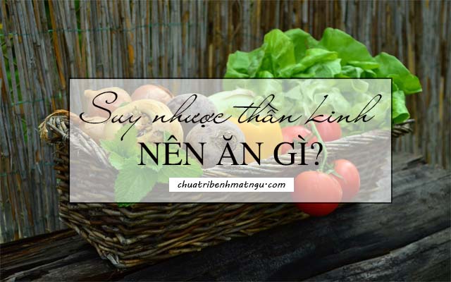 Dinh dưỡng cho người suy nhược thần kinh