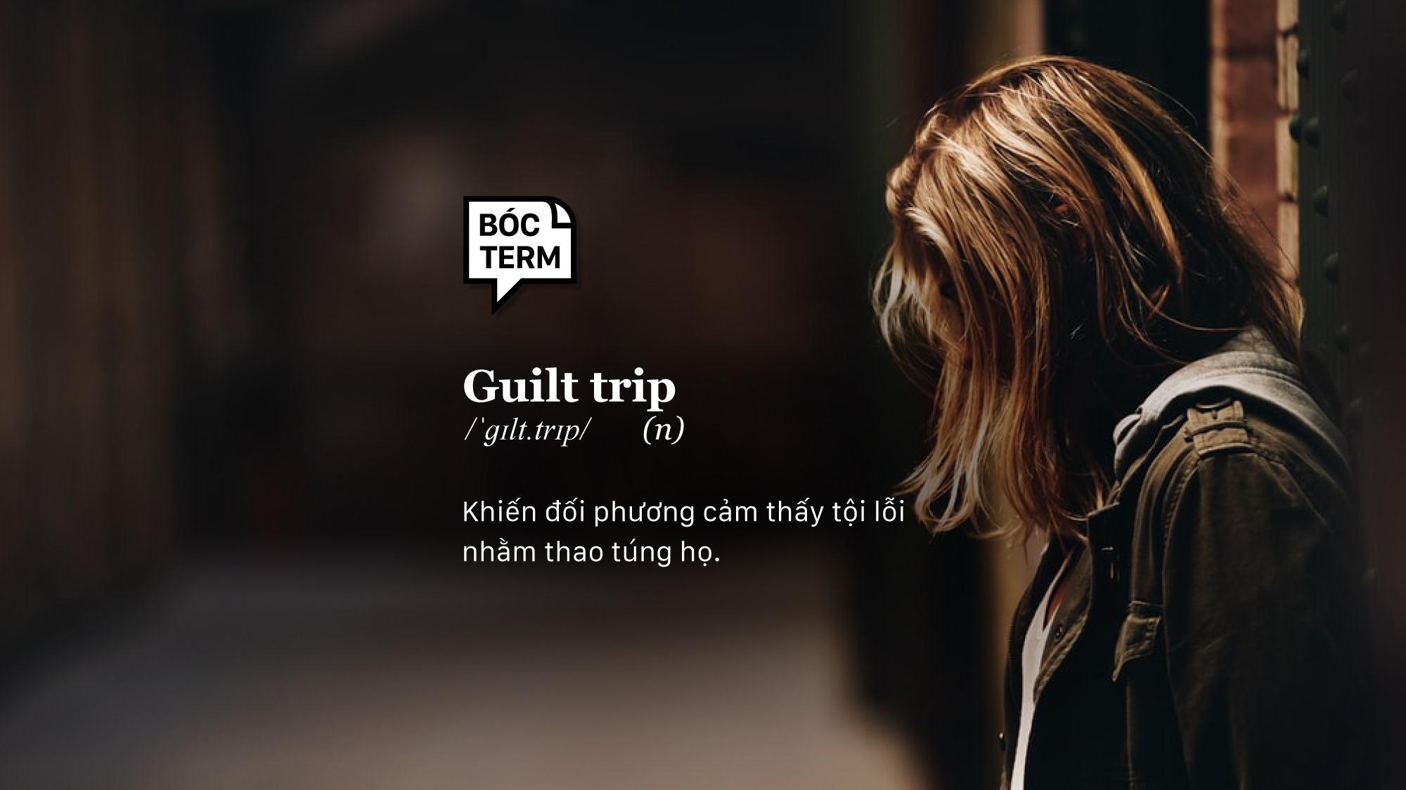 Guilt trip - Khi cảm giác tội lỗi được sử dụng như một công cụ