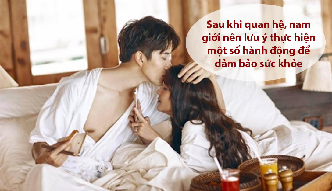 Những lưu ý đối với nam giới sau khi quan hệ tình dục