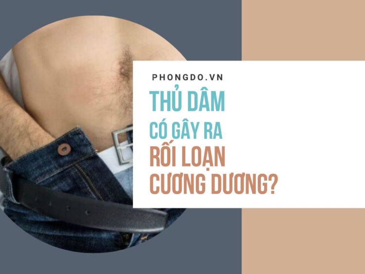 Thủ dâm có gây rối loạn cương dương không?