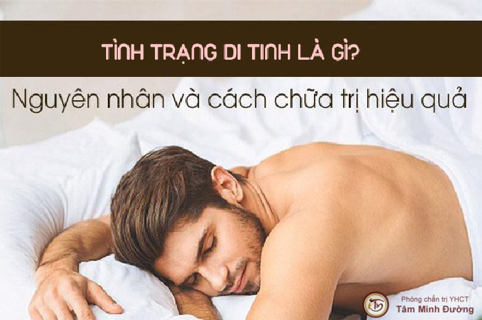 Di tinh ở nam giới là gì? Điều trị thế nào hiệu quả?